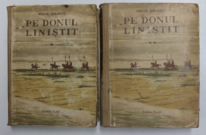 PE DONUL LINISTIT , VOLUMELE I - II de MIHAIL SOLOHOV , 1953
