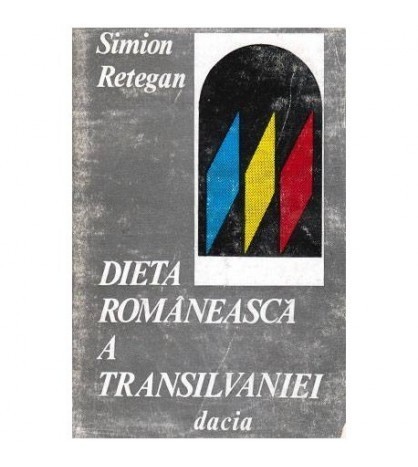 Simion Retegan - Dieta romaneasca a Transilvaniei - 101908