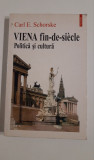 Carl E Schorske Viena fin-de-siecle Politica si cultura