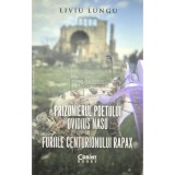 Liviu Lungu - Prizonierul poetului Ovidius Naso sau Furiile centurionului Rapax (Editia: 2017)