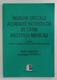 INGRIJIRI SPECIALE ACORDATE PACIENTILOR DE CATRE ASISTENTII MEDICALI , MANUAL PENTRU COLEGIILE SI SCOLILE POSTLICEALE SANITARE , sub redactia LUCRETIA