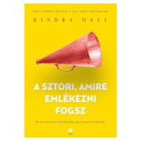 A sztori, amire eml&eacute;kezni fogsz - Kindra Hall