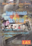 Mariana Pantiru, Ionut Pantiru - Manual de informatica. Baze de date