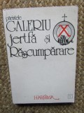 Parintele Galeriu Jertfa si Rascumparare