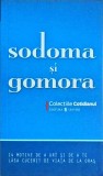Sodoma si Gomora. 14 motive de a uri si de a te lasa cucerit de viata de la