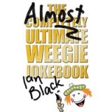 Almost Completely Ultimate Weegie Joke. .