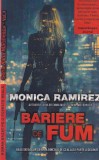 Monica Ramirez - Bariere de fum. Realitatea lor se afla dincolo de cealalta