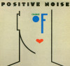 VINIL LP # Positive Noise &lrm;&ndash; Change Of Heart (VG+), Rock