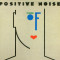 VINIL LP # Positive Noise &lrm;&ndash; Change Of Heart (VG+)