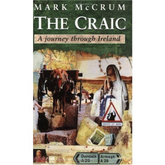 The Craic: A Journey Through Ireland - Mark McCrum