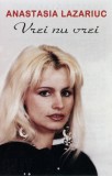 Anastasia Lazariuc - Vrei Nu Vrei, Caseta audio