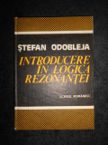 Stefan Odobleja - Introducere in logica rezonantei (1984, editie cartonata)