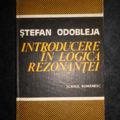 Stefan Odobleja - Introducere in logica rezonantei (1984, editie cartonata)