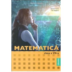 Matematica - Clasa a VII-a - Daniela Stoica, Titi Hanghiuc
