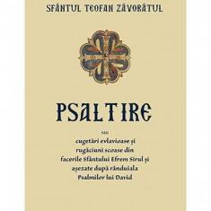 Psaltire sau cugetări evlavioase și rugăciuni scoase din facerile Sfântului Efrem Șirul și așezate după rânduiala Psalmilor lui David - Paperback bros