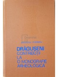 Aristotel Crismaru - Draguseni. Contributii la o monografie arheologica (dedicatie) (Editia: 1977)