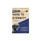 From Here to Eternity: A Novel