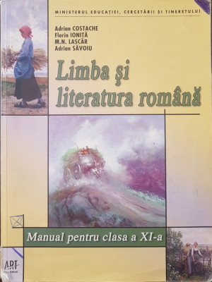 LIMBA SI LITERATURA ROMANA MANUAL PENTRU CLASA A XI-A - Adrian Costache foto