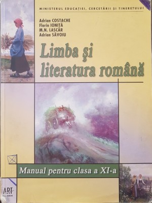 LIMBA SI LITERATURA ROMANA MANUAL PENTRU CLASA A XI-A - Adrian Costache foto