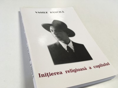 VASILE BANCILA, INITIEREA RELIGIOASA A COPILULUI. REPRODUCE EDITIA 1936 foto