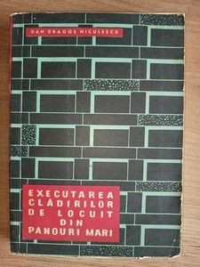 Executarea cladirilor de locuit din panouri mari- Dan Dragos Niculescu