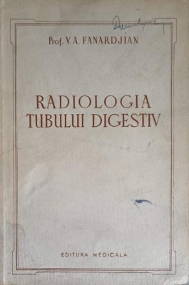 RADIOLOGIA TUBULUI DIGESTIV-V.A. FANARDJIAN-225031 foto