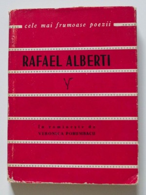 Rafael Alberti - Poezii (colecția &amp;quot;Cele mai frumoase poezii&amp;quot;) foto