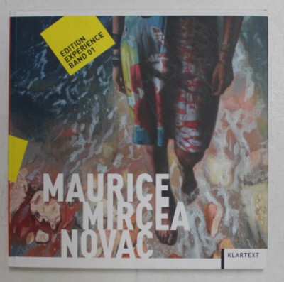 MAURICE MIRCEA NOVAC , EDITION EXPERIENCE BAND 01 - EDITIE IN ROMANA , GERMANA , ENGLEZA de DOINA TALMANN , 2013 foto