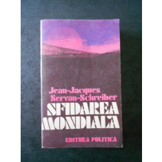 Jean Jacques Servan Schreiber - Sfidarea mondiala