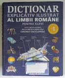 DICTIONAR EXPLICATIV ILUSTRAT AL LIMBII ROMANE PENTRU ELEVI de ILIES CAMPEANU , 2015
