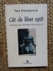 CAT DE LIBER ESTI ? PROBLEMA DETERMINISMULUI de TED HONDERICH , 2001