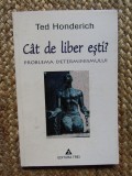 CAT DE LIBER ESTI ? PROBLEMA DETERMINISMULUI de TED HONDERICH , 2001