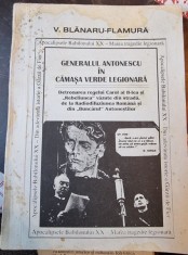 V. Blanaru-Flamur - Generalul Antonescu in Camasa Verde Legionara foto