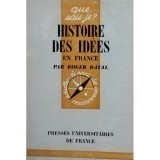 Roger Daval - Histoire des idees en france (Editia: 1965)