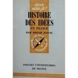 Roger Daval - Histoire des idees en france (editia 1965)