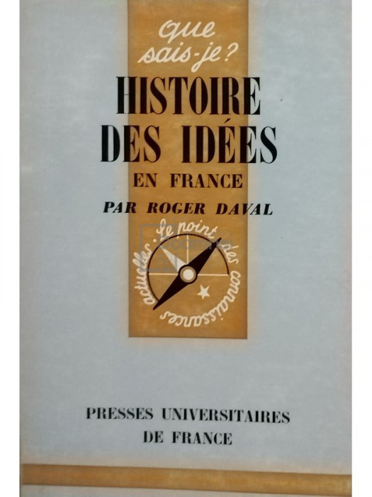 Roger Daval - Histoire des idees en france (editia 1965)