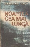 Noaptea cea mai lunga Haralamb Zinca carte Editura Militara 1986 romana proza clasica veche format mediu