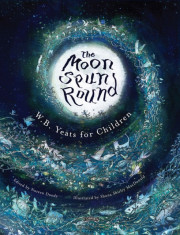 The Moon Spun Round: W.B. Yeats for Children foto