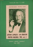 STEFAN LUPASCU: UN GANDITOR PENTRU MILENIUL TREI VOL.2-PETRU IOAN-246488