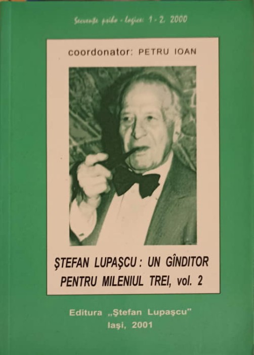 STEFAN LUPASCU: UN GANDITOR PENTRU MILENIUL TREI VOL.2-PETRU IOAN-246488