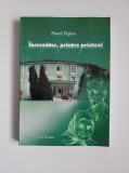 Pavel Fistea, Increzator printre prieteni, Banatul Montan, Resita 2009 dedicatie