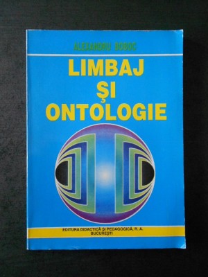 ALEXANDRU BOBOC - LIMBAJ SI ONTOLOGIE foto