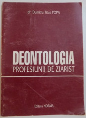 DEONTOLOGIA PROFESIUNII DE ZIARIST de DR. DUMITRU TITUS POPA, 2000 foto