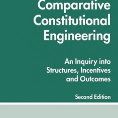 Comparative Constitutional Engineering (Second Edition): Second Edition