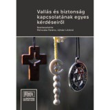 Vall&aacute;s &eacute;s biztons&aacute;g kapcsolat&aacute;nak egyes k&eacute;rd&eacute;seiről - Petruska Ferenc