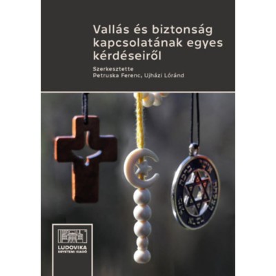 Vall&amp;aacute;s &amp;eacute;s biztons&amp;aacute;g kapcsolat&amp;aacute;nak egyes k&amp;eacute;rd&amp;eacute;seiről - Petruska Ferenc foto