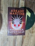 Amintirea Imperiului - Arkady Martine