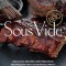 Sous Vide BBQ: Delicious Recipes and Precision Techniques That Guarantee Smoky, Fall-Off-The-Bone BBQ Every Time