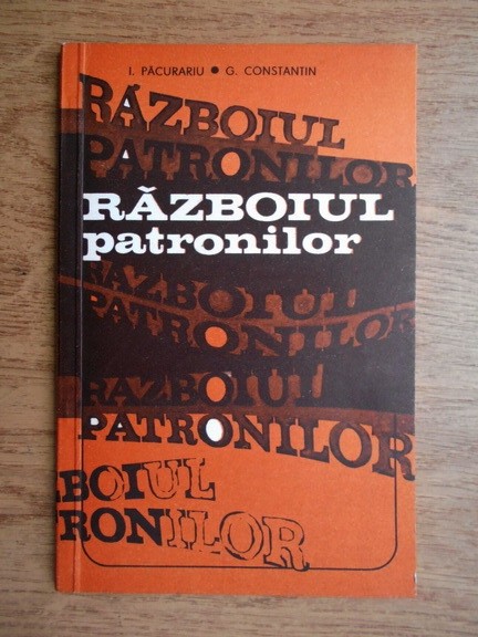 I. Pacurariu - Razboiul patronilor