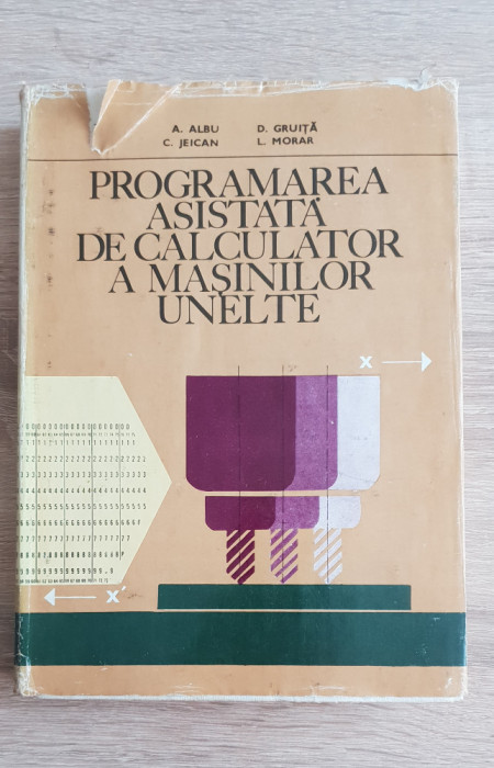 Programarea asistată de calculator a mașinilor unelte - A. Albu, C. Jeican